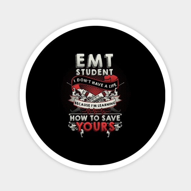 EMT Student Emergency Medical Technician Gift Magnet by Dolde08